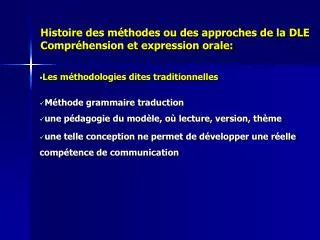 Histoire des méthodes ou des approches de la DLE Compréhension et expression orale: