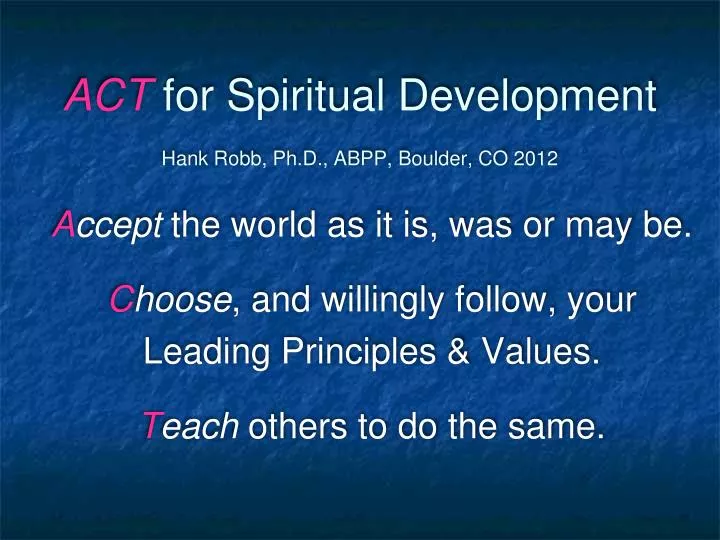 act for spiritual development hank robb ph d abpp boulder co 2012