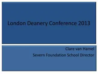 London Deanery Conference 2013