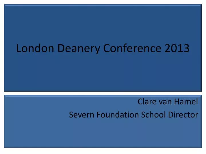 london deanery conference 2013
