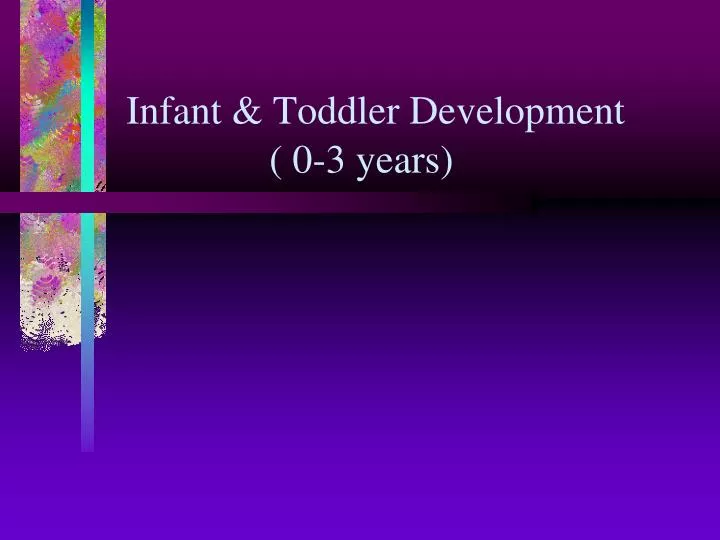 infant toddler development 0 3 years