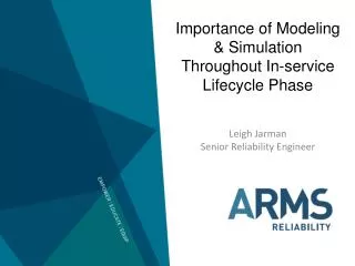 Importance of Modeling &amp; Simulation Throughout In-service Lifecycle Phase