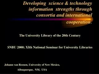 Developing science &amp; technology information strengths through consortia and international cooperation .