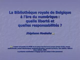 La Bibliothèque royale de Belgique à l’ère du numérique : quelle liberté et quelles responsabilités ?