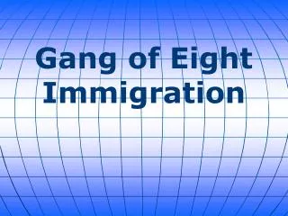 Gang of Eight Immigration