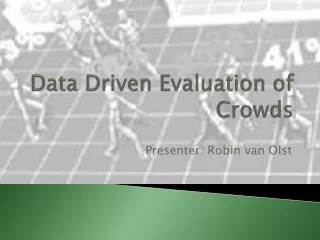 Data Driven Evaluation of Crowds