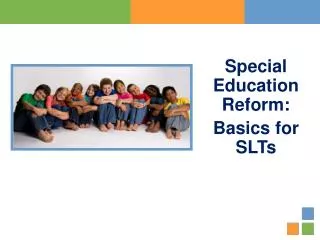 Special Education Reform: Basics for SLTs