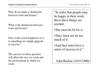 “In order that people may be happy in their work, these three things are needed: The must be fit for it They must not do