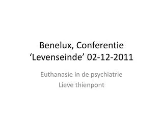 Benelux, Conferentie ‘Levenseinde’ 02-12-2011