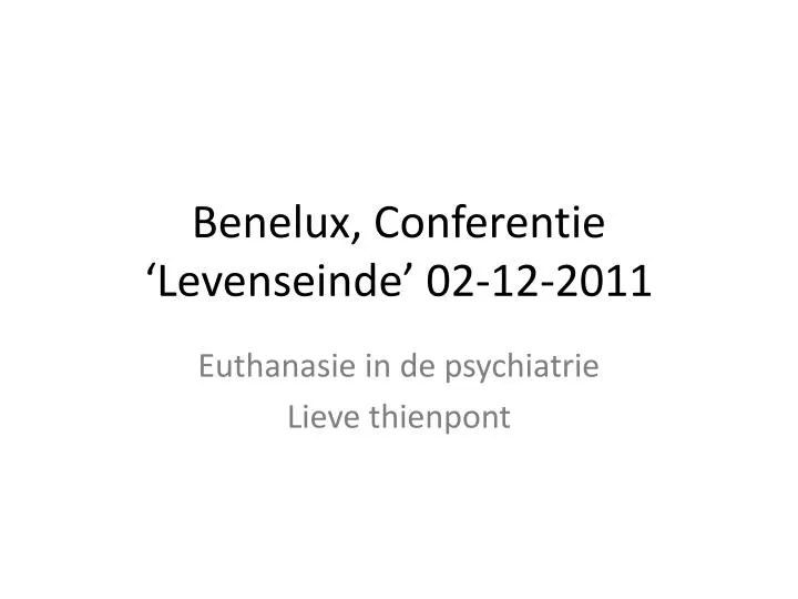 benelux conferentie levenseinde 02 12 2011