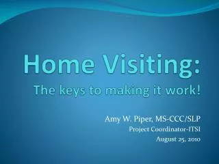 Home Visiting: The keys to making it work!