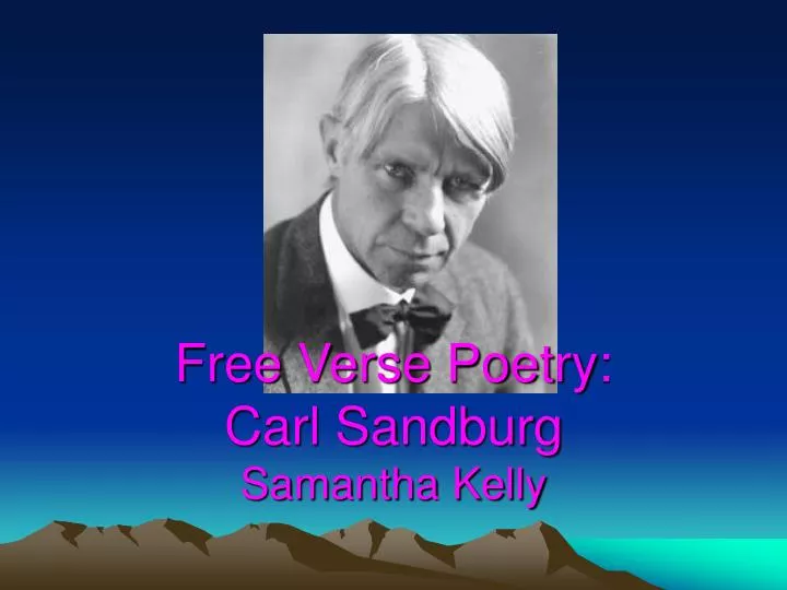 free verse poetry carl sandburg samantha kelly