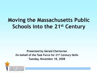 Moving the Massachusetts Public Schools into the 21 st Century