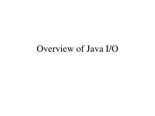 Overview of Java I/O