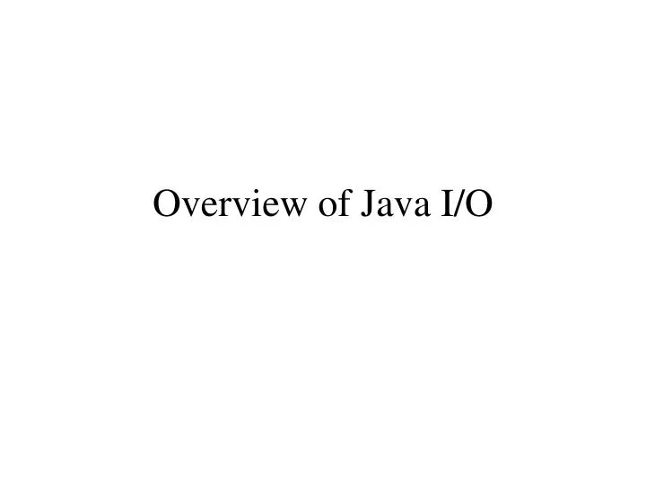 overview of java i o