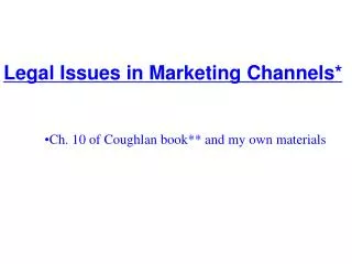 Legal Issues in Marketing Channels*