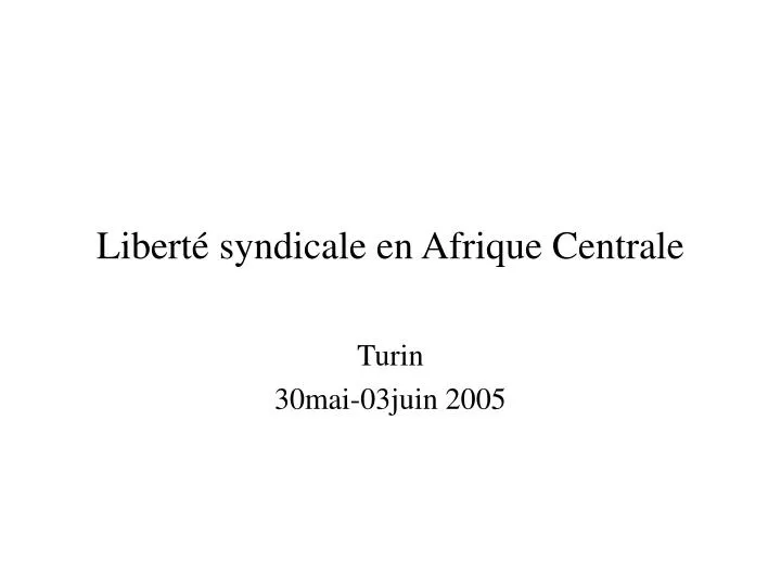 libert syndicale en afrique centrale
