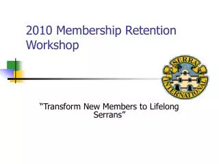 2010 Membership Retention Workshop