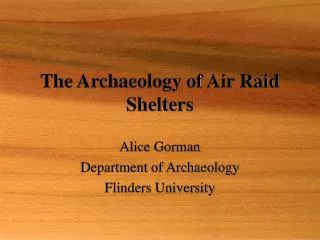 The Archaeology of Air Raid Shelters