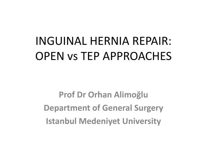 inguinal hernia repair open vs tep approaches