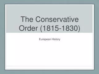 The Conservative Order (1815-1830)