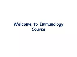 Welcome to Immunology Course