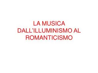 la musica dall illuminismo al romanticismo