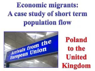 Economic migrants: A case study of short term population flow