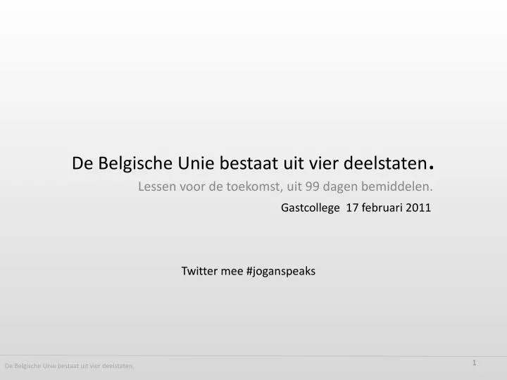 de belgische unie bestaat uit vier deelstaten