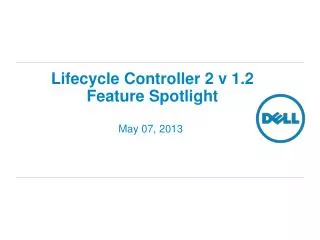 Lifecycle Controller 2 v 1.2 Feature Spotlight