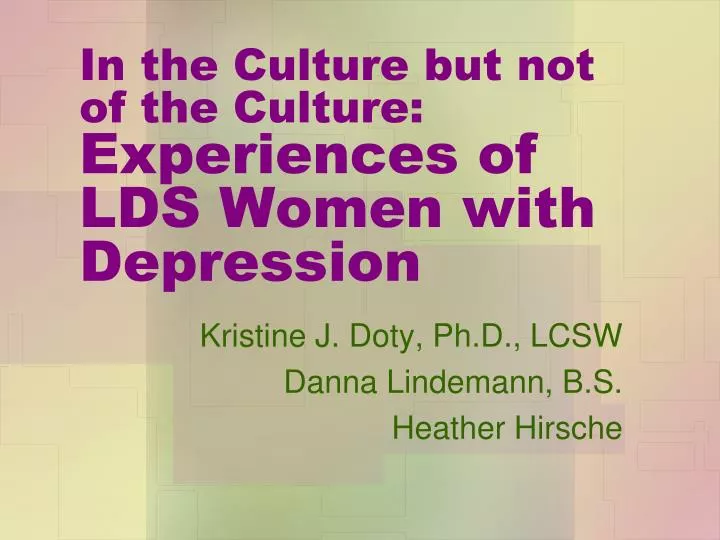 in the culture but not of the culture experiences of lds women with depression