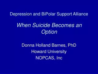 Depression and BiPolar Support Alliance When Suicide Becomes an Option
