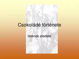 csokol d t rt nete
