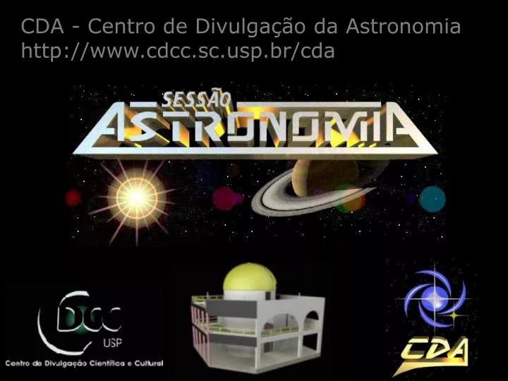 cda centro de divulga o da astronomia http www cdcc sc usp br cda