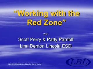 “Working with the Red Zone”