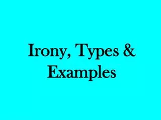 Irony, Types &amp; Examples