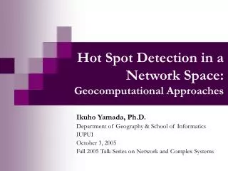 Hot Spot Detection in a Network Space: Geocomputational Approaches