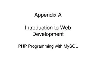 Appendix A Introduction to Web Development PHP Programming with MySQL
