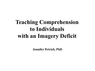 Teaching Comprehension to Individuals with an Imagery Deficit