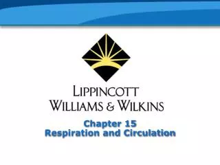 Chapter 15 Respiration and Circulation