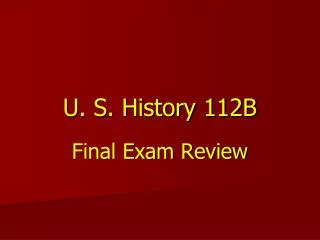 U. S. History 112B