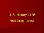 U. S. History 112B