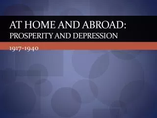 At Home and Abroad: Prosperity and Depression