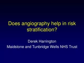Does angiography help in risk stratification?