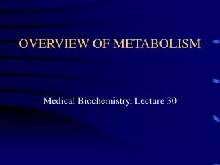 OVERVIEW OF METABOLISM