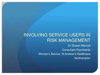 INVOLVING SERVICE USERS IN RISK MANAGEMENT