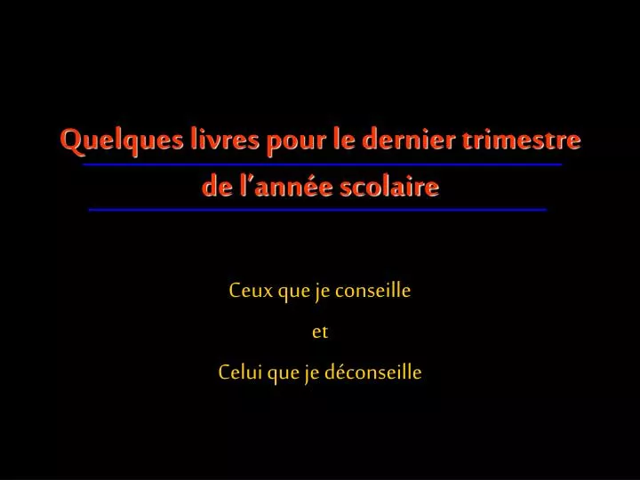 quelques livres pour le dernier trimestre de l ann e scolaire