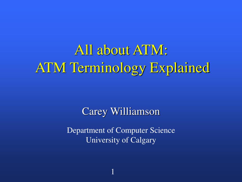 Atm Explained PPT - All about ATM: ATM Terminology Explained PowerPoint Presentation ...