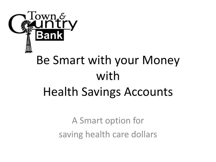 be smart with your money with health savings accounts