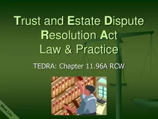T rust and E state D ispute R esolution A ct Law &amp; Practice